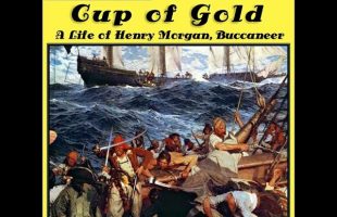 Cup of Gold: A Life of Henry Morgan, Buccaneer (Version 2) by John Steinbeck Part 2/2 | Audio Book