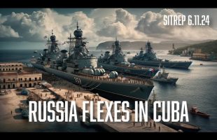 Russia Flexes in Cuba – SITREP 6.11.24
