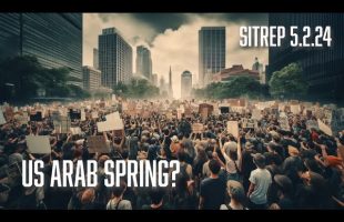 US Arab Spring? SITREP 5.2.24
