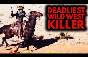 The Deadliest Serial Killer of the Wild West