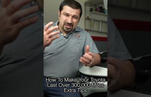 How To Make Your Toyota Last Over 300,000 Miles Part 4 : Extra Tips
