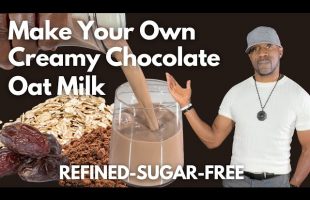 Creamy Chocolate Oat Milk – Refined Sugar-Free & Oil-Free