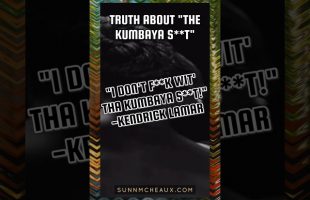 Kendrick Lamar: Truth About “The Kumbaya S**t”