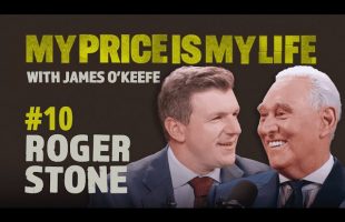 Roger Stone | My Price Is My Life With James O’Keefe #10