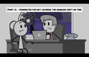 [Part 2] – Terminated for not covering the manager shift on time