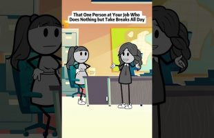 That one person at your job who does nothing but take breaks all day #animations #manager