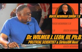Dr. Wilmer J. Leon, III, Ph.D. on Rock Newman 2.0