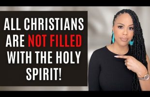 EXPOSING THE LIE! | All Christians are NOT Filled With Holy Spirit | Prayer to be filled today!