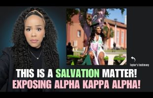 DON’T GO TO HELL! The Serious Matter is Your Salvation! | Denouncing Alpha Kappa Alpha Sorority!